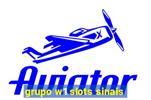 grupo w1 slots sinais